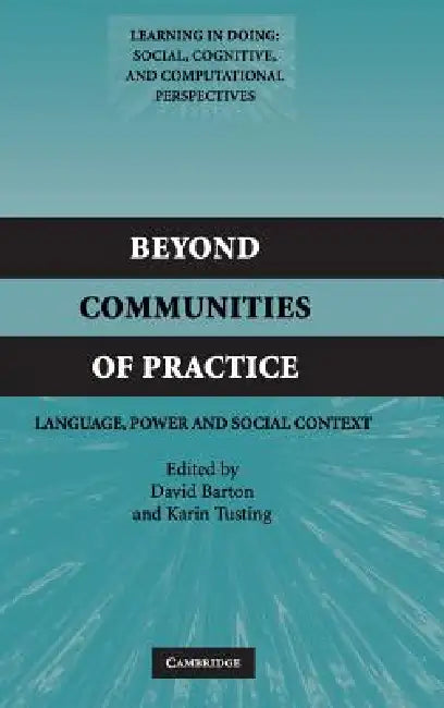 Beyond Communities of Practice by David Barton, Karin Tusting