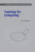 Topology for Computing by Afra J. Zomorodian, Philippe G. Ciarlet, A. Iserles