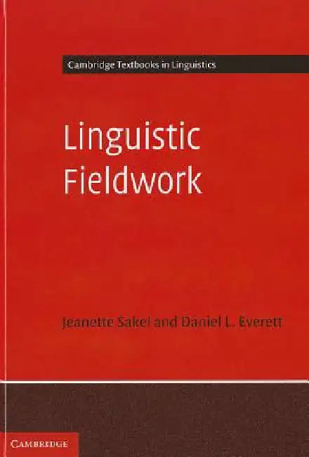Linguistic Fieldwork by Jeanette Sakel, Daniel L. Everett