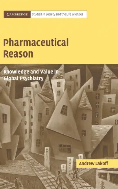 Pharmaceutical Reason by Andrew Lakoff
