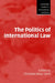 The Politics of International Law by Christian Reus-Smit, Steve Smith, Thomas J. Biersteker