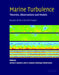 Marine Turbulence: Theories, Observations, and Models by Helmut Z. Baumert