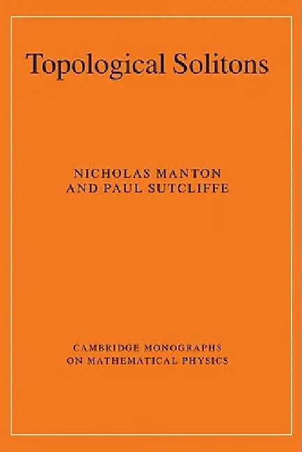 Topological Solitons by Nicholas Manton, Paul Sutcliffe