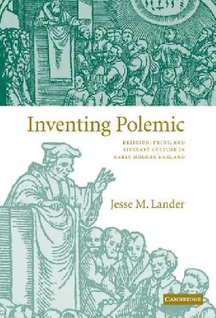 Inventing Polemic by Jesse M. Lander