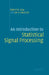 An Introduction to Statistical Signal Processing by Robert Gray, Lee D. Davisson, Lee Davisson