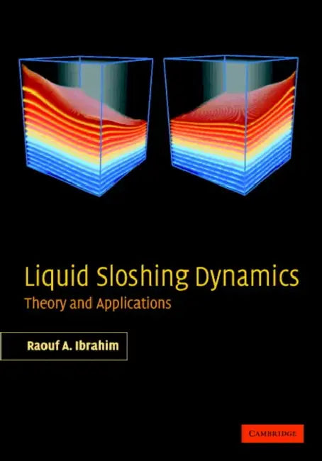 Liquid Sloshing Dynamics by Raouf A. Ibrahim