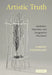 Artistic Truth: Aesthetics, Discourse, and Imaginative Disclosure by Lambert Zuidervaart
