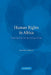 Human Rights in Africa: From the OAU to the African Union by Rachel Murray