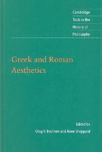 Greek and Roman Aesthetics by Oleg V. Bychkov, Anne Sheppard