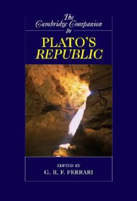 The Cambridge Companion to Plato's Republic by G. R. F. Ferrari