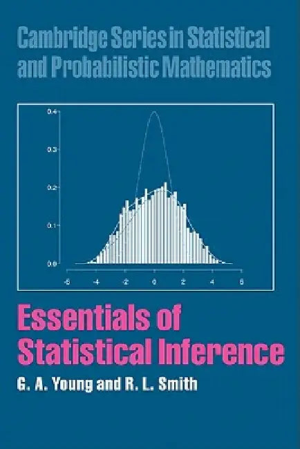 Essentials of Statistical Inference by G. A. Young, R. L. Smith