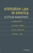 Arbitration Law in America by Edward Brunet, Richard E. Speidel, Jean E. Sternlight