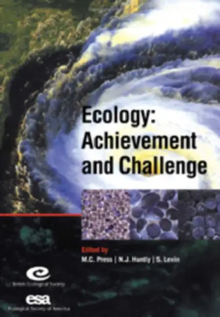 Ecology: Achievement and Challenge: 41st Symposium of the British Ecological Society by Malcolm C. Press, Nancy J. Huntly, Simon Levin