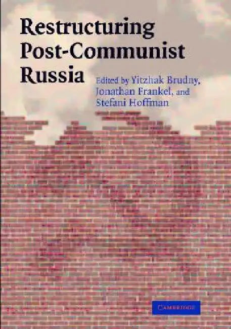 Restructuring Post-Communist Russia by Yitzhak Brudny, Jonathan Frankel, Stefani Hoffman