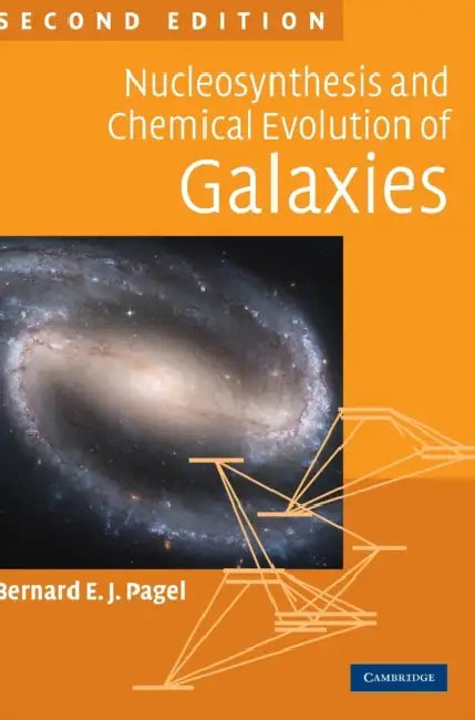 Nucleosynthesis and Chemical Evolution of Galaxies by Bernard E. J. Pagel