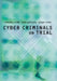 Cyber Criminals on Trial by Russell Smith, Peter Grabosky, Gregor Urbas