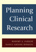 Planning Clinical Research by Robert A. Parker, Nancy G. Berman