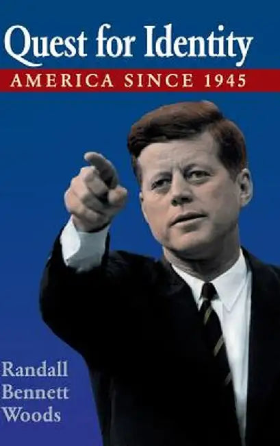 Quest For Identity: America since 1945 by Randall Bennett Woods