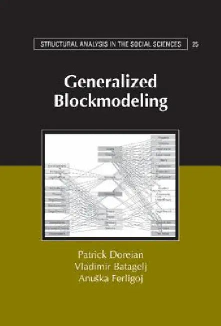 Generalized Blockmodeling by Patrick Doreian, Vladimir Batagelj, Anuska Ferligoj