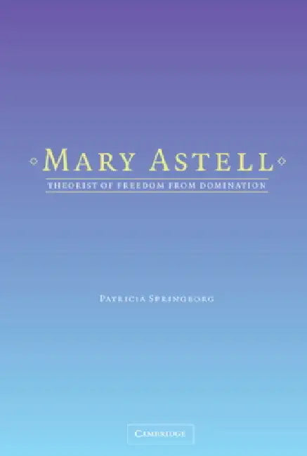 Mary Astell by Patricia Springborg
