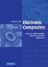 Electronic Composites: Modeling, Characterization, Processing, and Mems Applications by Minoru Taya