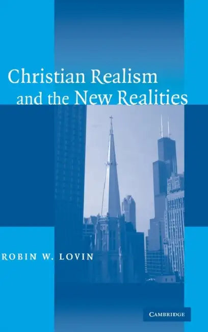 Christ Realism New Realities by Robin W. Lovin