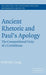 Ancient Rhetoric and Paul's Apology: The Compositional Unity of 2 Corinthians by Fredrick J. Long, John Court