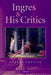 Ingres and his Critics by Andrew Carrington Shelton