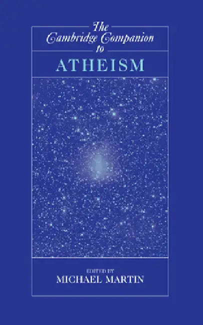 The Cambridge Companion to Atheism by Michael Martin