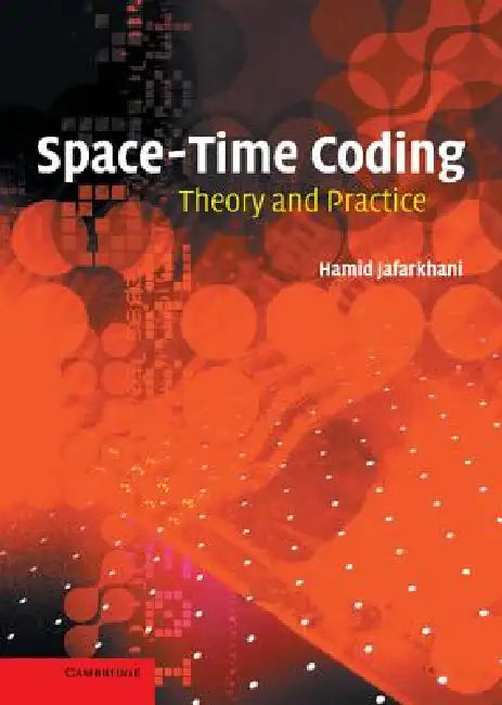 Space-Time Coding: Theory and Practice by Hamid Jafarkhani