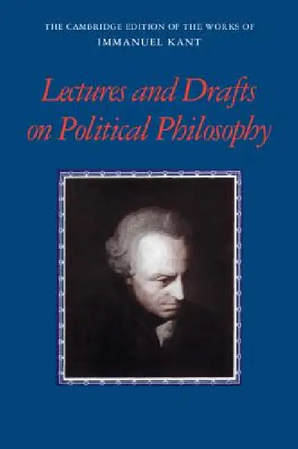 Kant: Lectures and Drafts on Political Philosophy by Frederick Rauscher, Frederick Rauscher, Kenneth R. Westphal