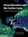 Ocean Dynamics and the Carbon Cycle: Principles and Mechanisms by Jr. Williams Richard G., Michael J. Follows