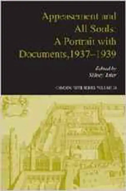 Appeasement And All Souls: A Portrait with Documents, 1937-1939 by Sidney Aster