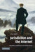 Jurisdiction and the Internet: Regulatory Competence Over Online Activity by Uta Kohl, Kohl Uta