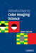Introduction to Color Imaging Science by Hsien-Che Lee