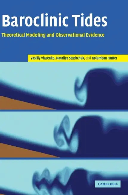 Baroclinic Tides by Vasiliy Vlasenko, Nataliya Stashchuk, Kolumban Hutter