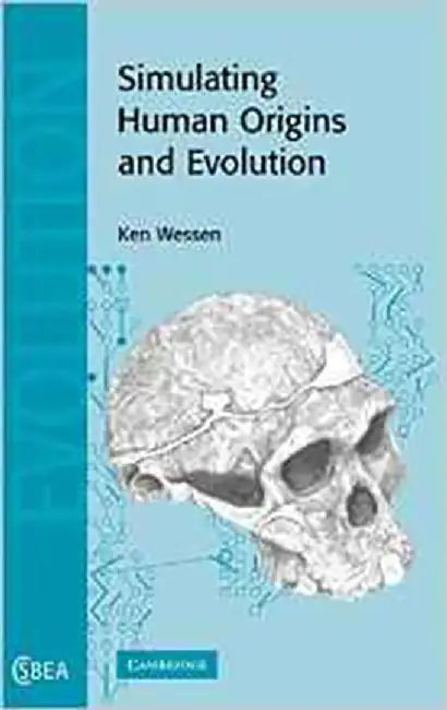 Simulating Human Origins And Evolution by Ken Wessen