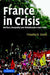 France In Crisis: Welfare, Inequality, and Globalization since 1980 by Timothy B. Smith