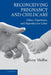 Reconceiving Pregnancy and Childcare: Ethics, Experience, and Reproductive Labor by Amy Mullin