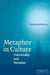 Metaphor in Culture by Zoltán Kövecses