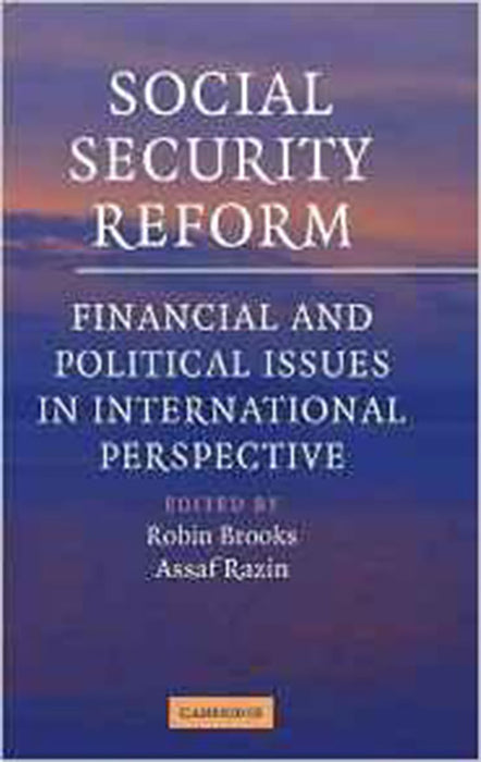 Social Security Reform: Financial and Political Issues in International Perspective