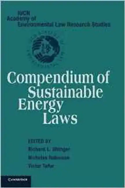 Compendium Of Sustainable Energy Laws: Compendium of Sustainable Energy Laws (Vol. 2) by Richard L. Ottinger