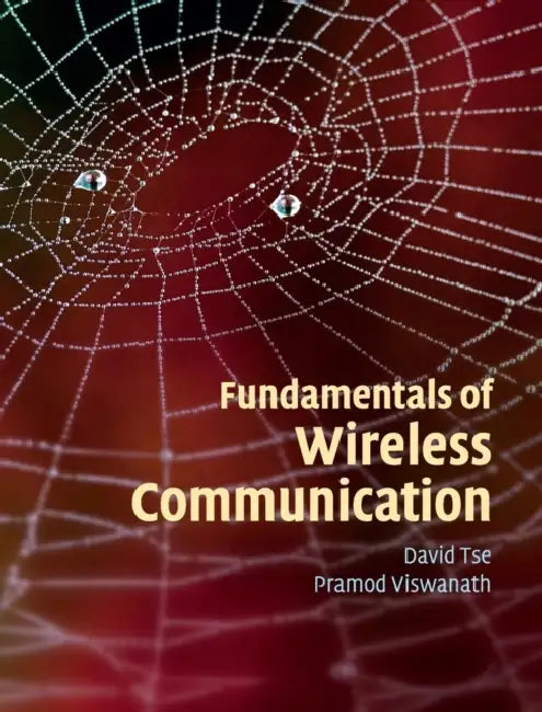 Fundamentals of Wireless Communication by David Tse, Pramod Viswanath