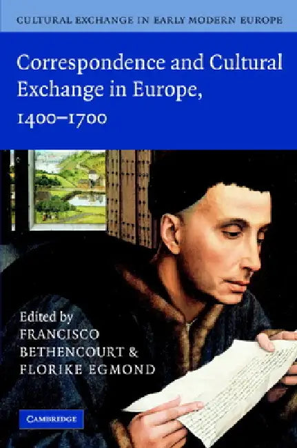 Corr Cult Exch Early Mod Europe v3 by Francisco Bethencourt, Florike Egmond, Robert Muchembled