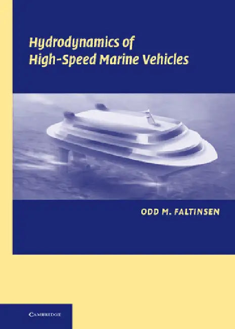 Hydrodynamics of High-Speed Marine Vehicles by Odd M. Faltinsen