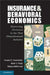 Insurance and Behavioral Economics by Howard C. Kunreuther, Mark V. Pauly, Stacey McMorrow