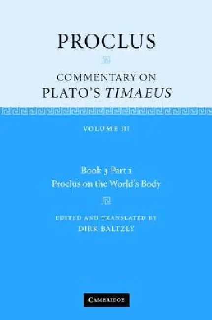 Proclus: Commentary on Plato's Timaeus by Proclus, Dirk Baltzly