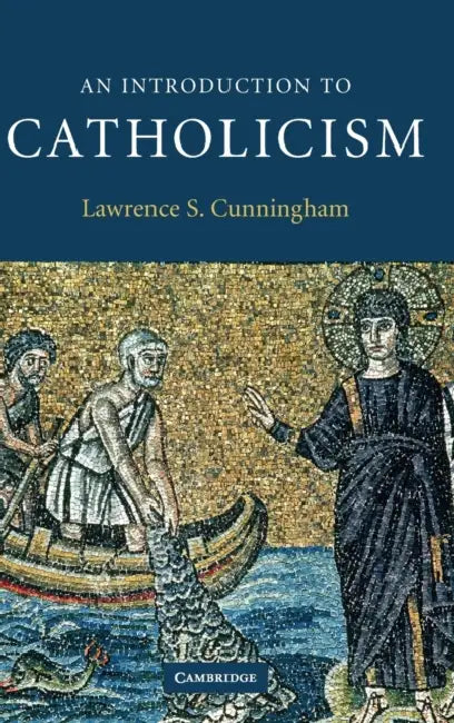 An Introduction to Catholicism by Lawrence S. Cunningham