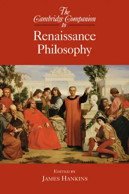 The Cambridge Companion to Renaissance Philosophy by James Hankins
