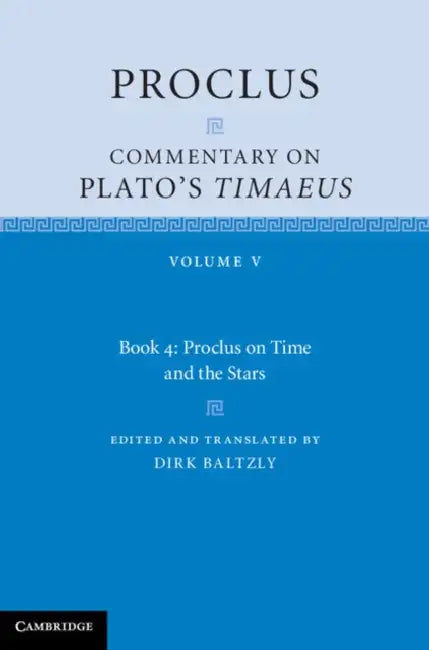 Proclus: Commentary on Plato's Timaeus: Volume 5, Book 4 by Proclus, Dirk Baltzly, Dirk Baltzly